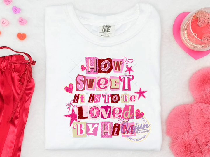 How Sweet it is to be Loved by Him