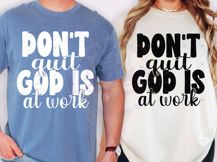Don't Quit, God is at Work