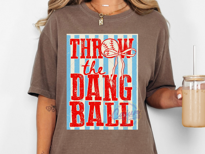 Throw the Dang Ball