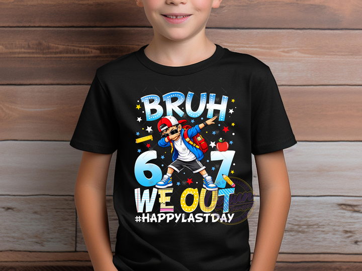 Bruh We Out 6 7