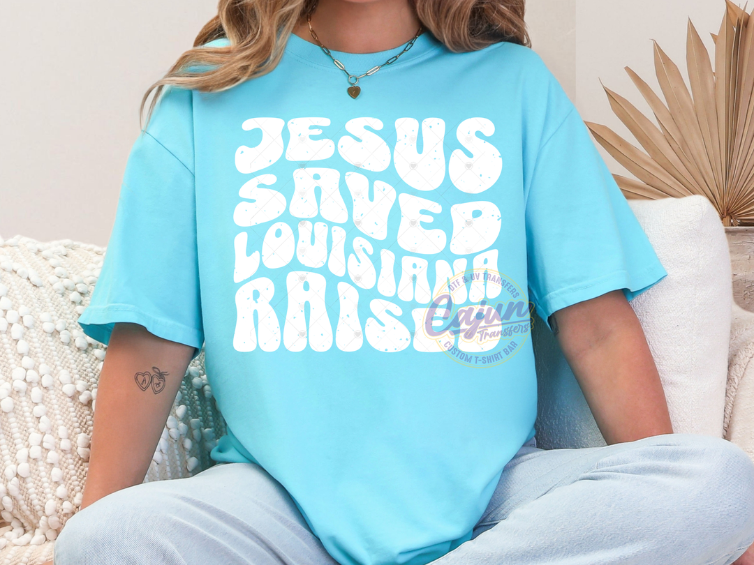 Jesus Saved Louisiana Raised