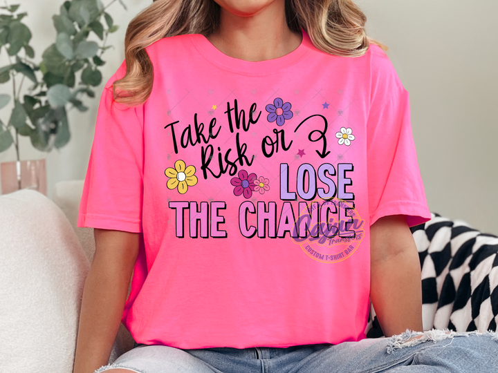 Take the Risk or Lose the Chance