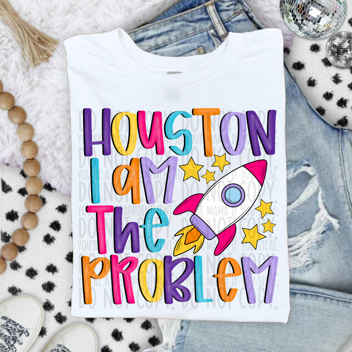 Houston I am the Problem