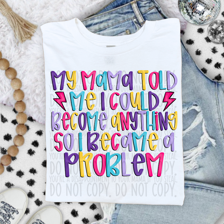 My Mama told me I could Become Anything