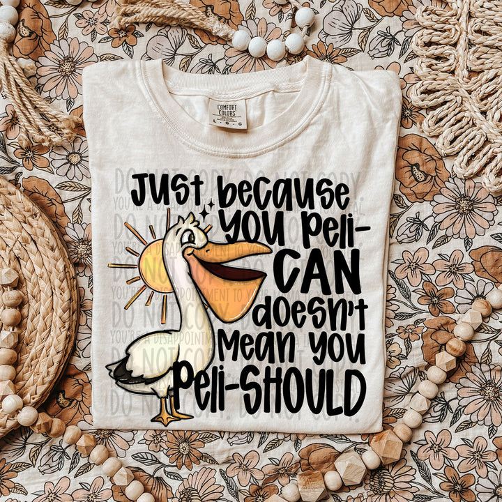 Just Because you Peli-can