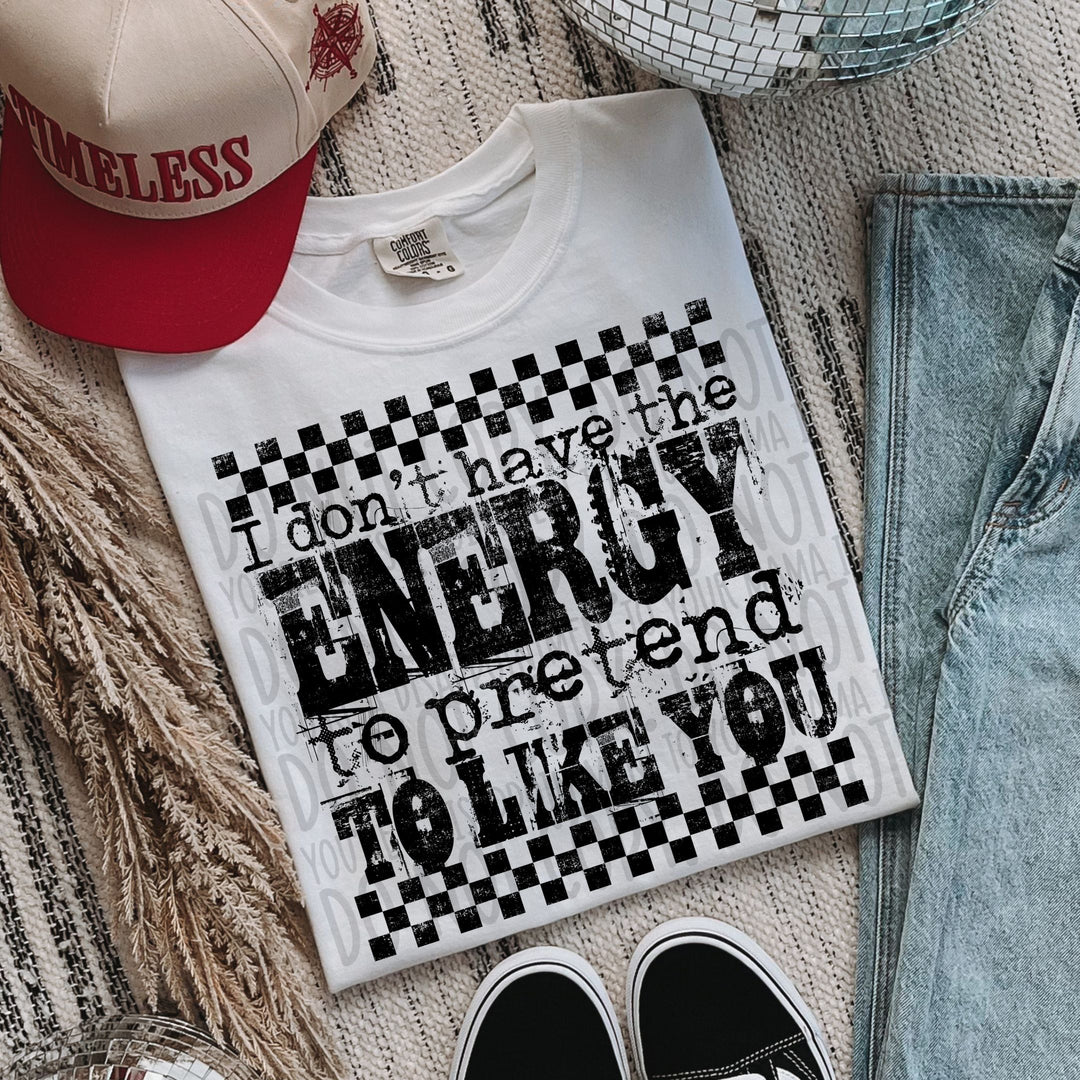 I don't have the Energy to Pretend