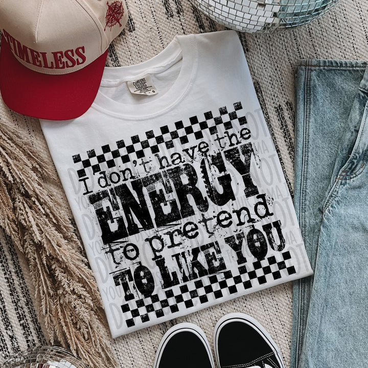 I don't have the Energy to Pretend