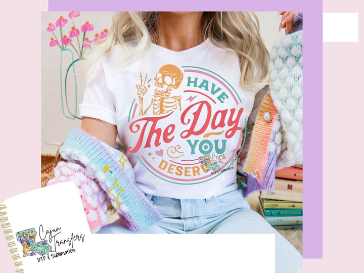 a woman wearing a t - shirt that says have the day and you doesn '