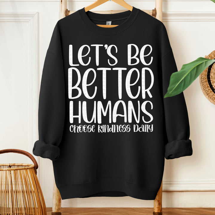 Let's be Better Humans