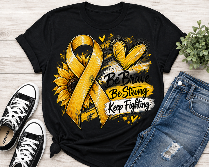 Be Brave Be Strong Keep Fighting Heart