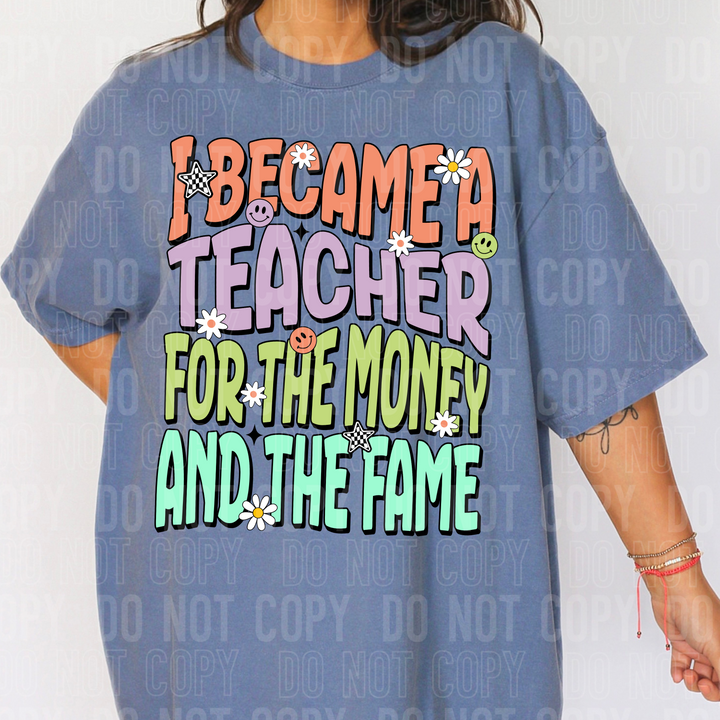 I became a Teacher for the Money & Fame