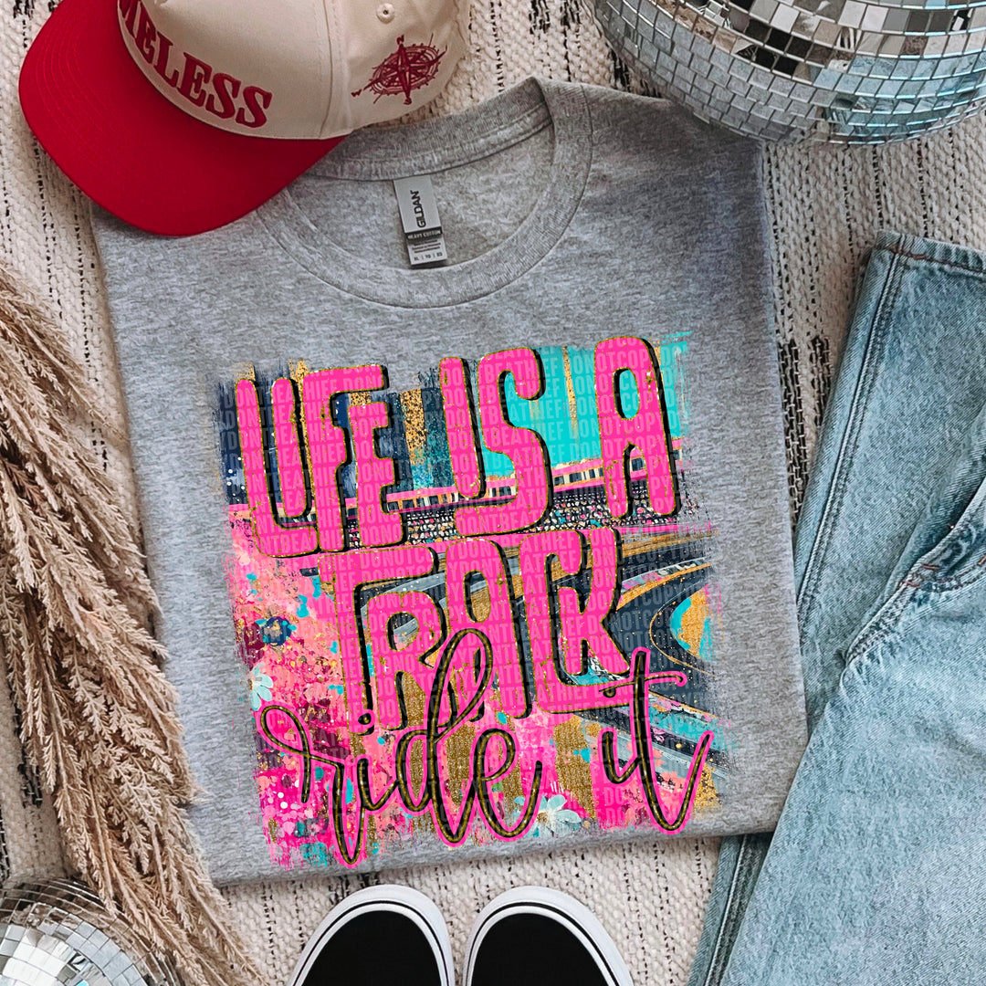 Life is a Track Ride