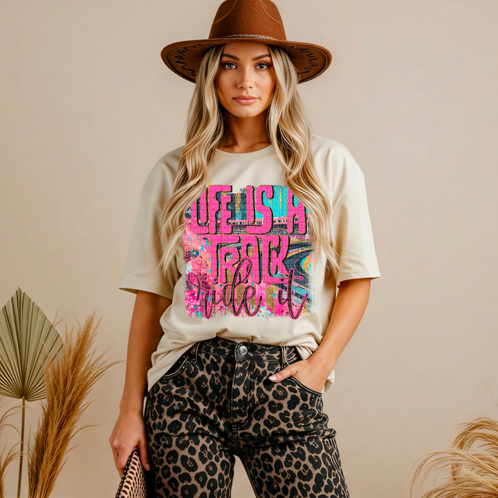 Life is a Track Ride