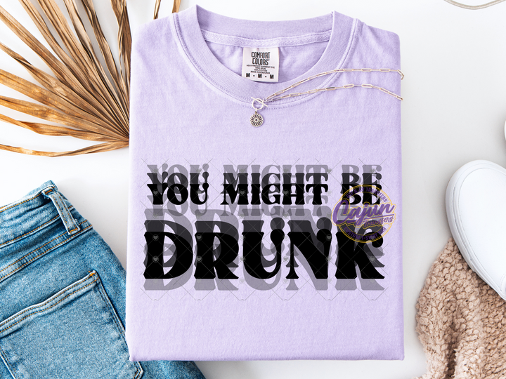 You Might be Drunk - Black