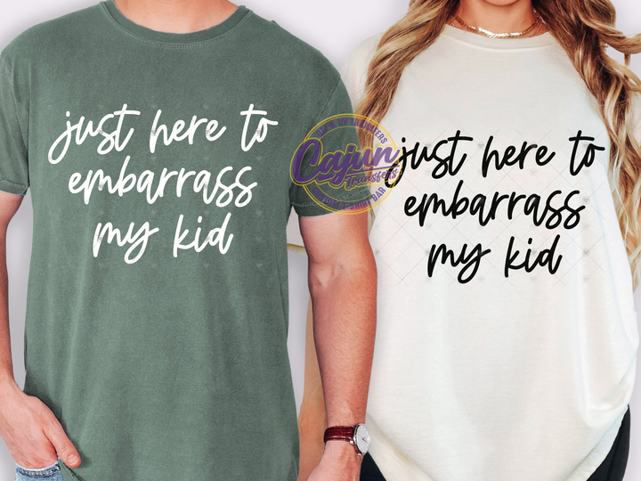 Just Here to Embarass my Kid