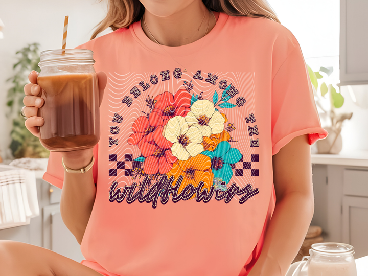 You Belong Among the Wildflowers