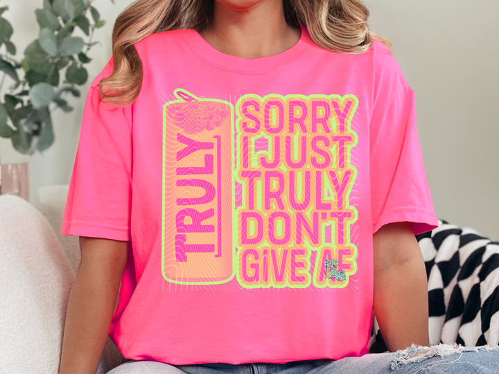 Sorry I Truly Don't Care