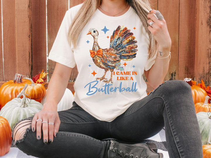 I Came In Like a Butterball