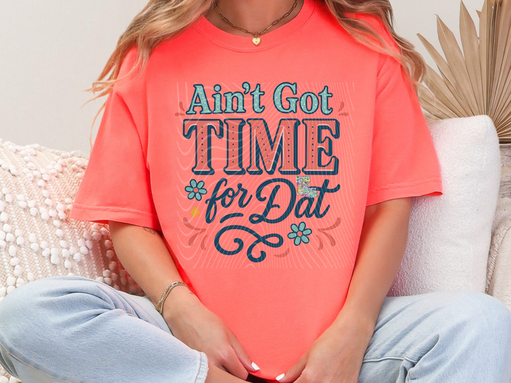 Ain't got Time for That