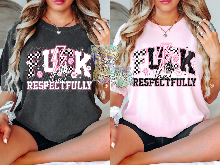 F**k that, Respectfully