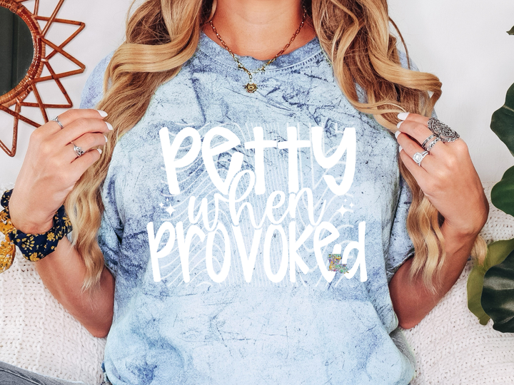 Petty When Provoked