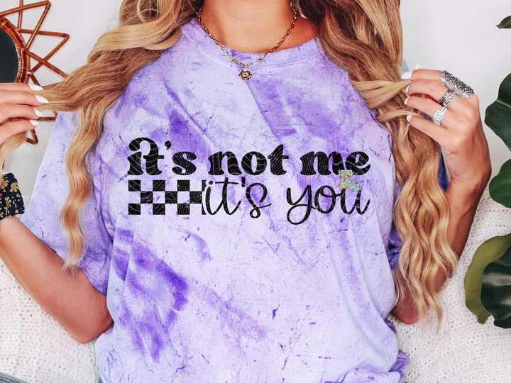 It's not me It's You