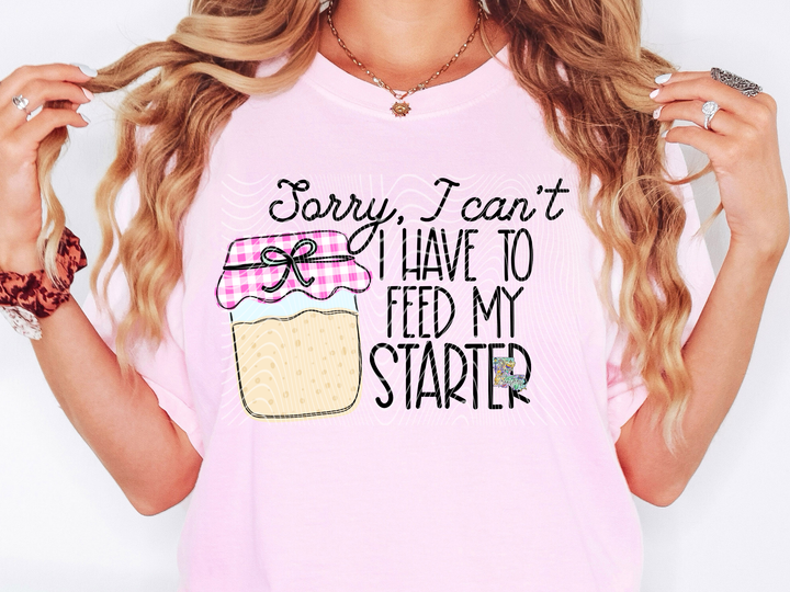 Sorry I Can't, I Have to Feed my Starter