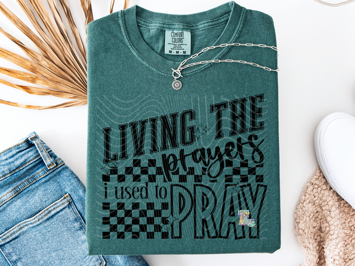 Living the Prayers I used to Pray