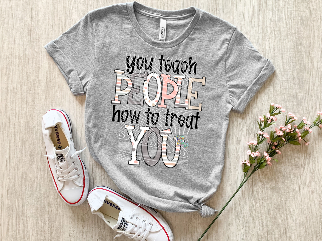 You Teach People