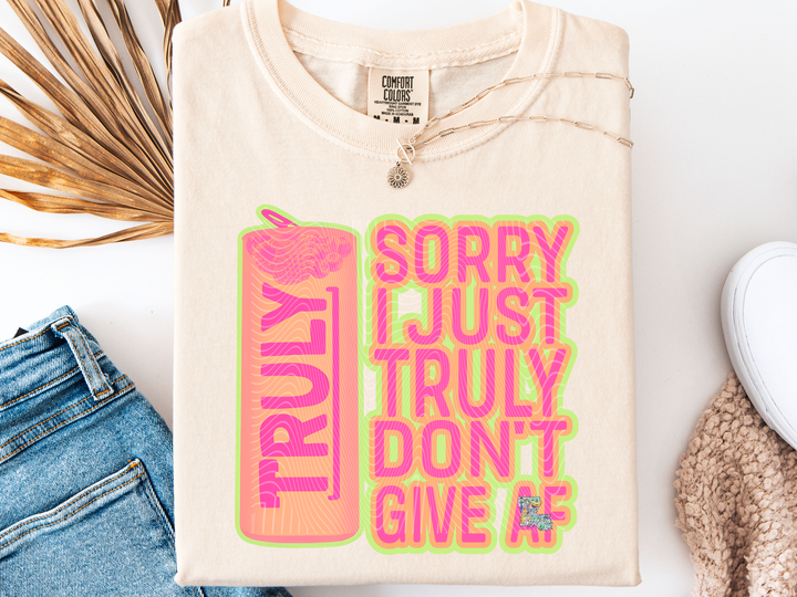 Sorry I Truly Don't Care