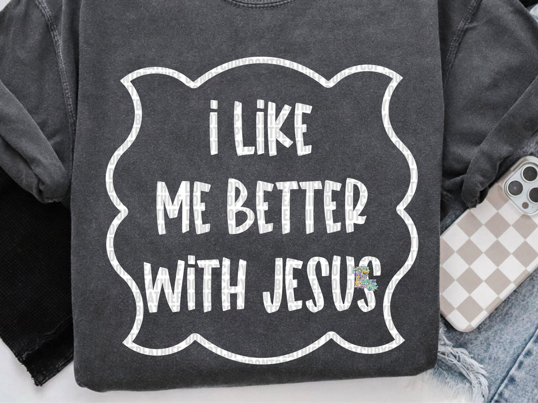 I Like me Better with Jesus