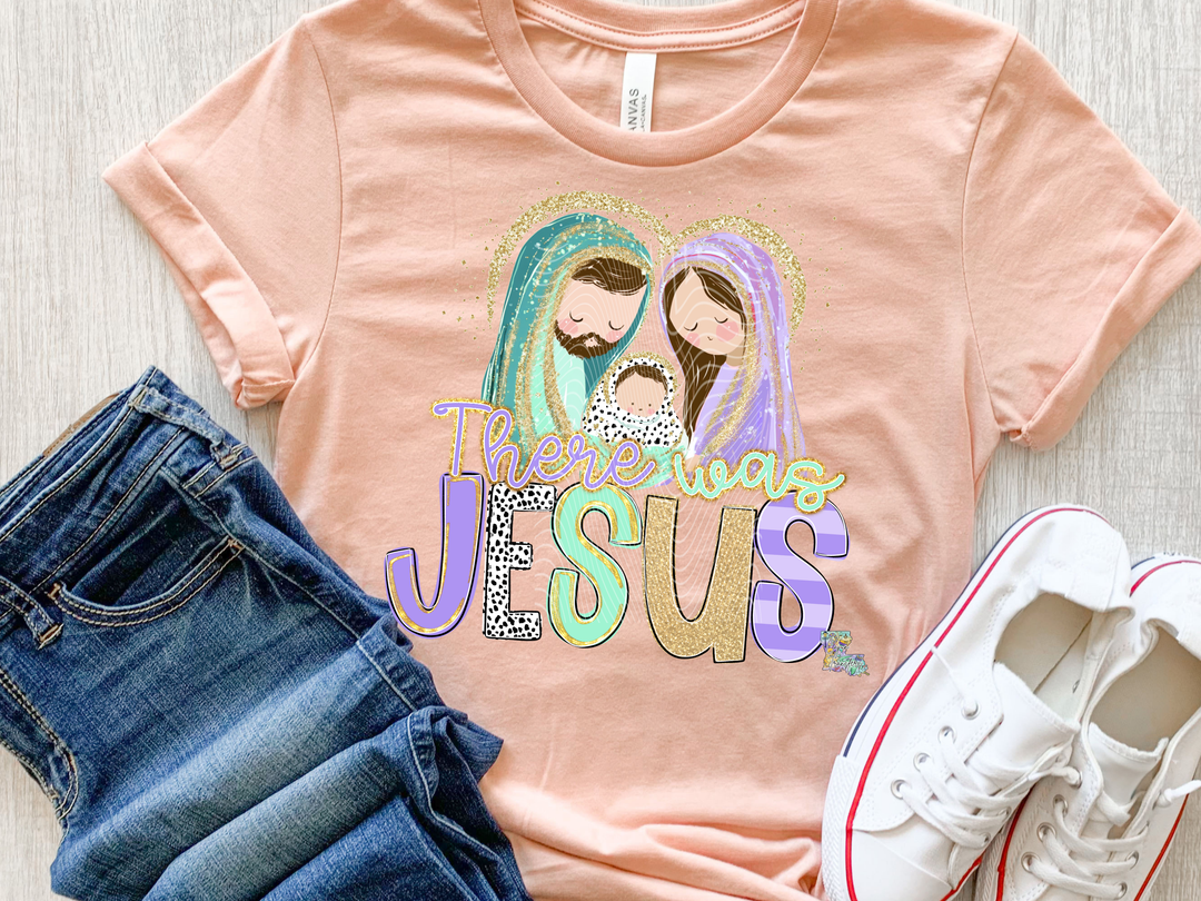 There was Jesus