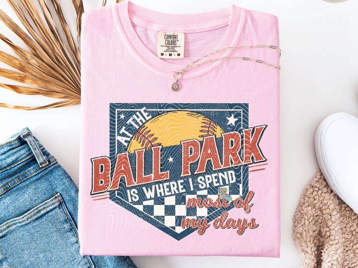 At the Ballpark is Where I Spend Most of My Days
