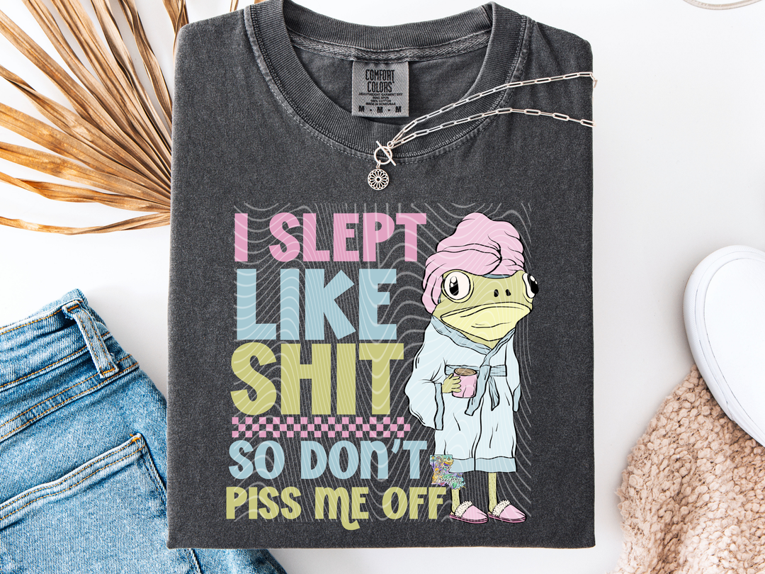 I Slept Like Shit