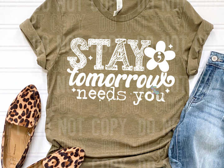 Stay; Tomorrow Needs You