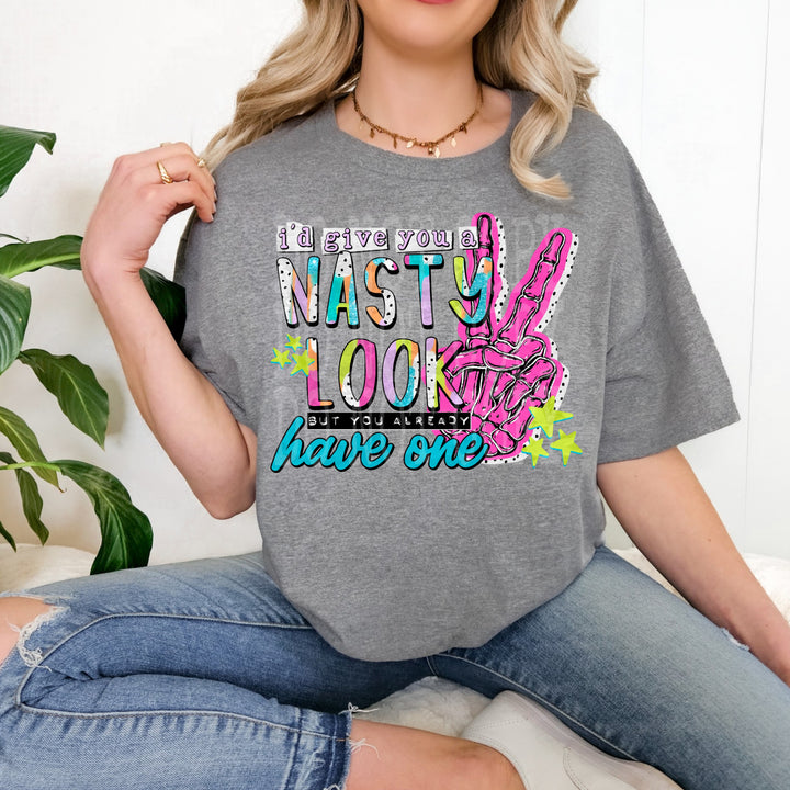 I'd give you a Nasty Look