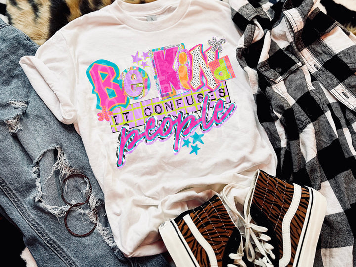 Be Kind it Confuses People