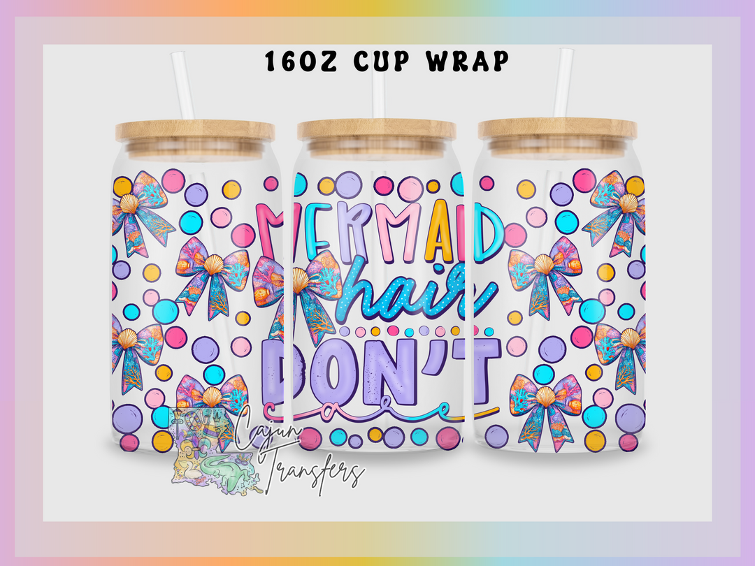 Mermaid Hair Don't Care- Libbey Cup Wrap