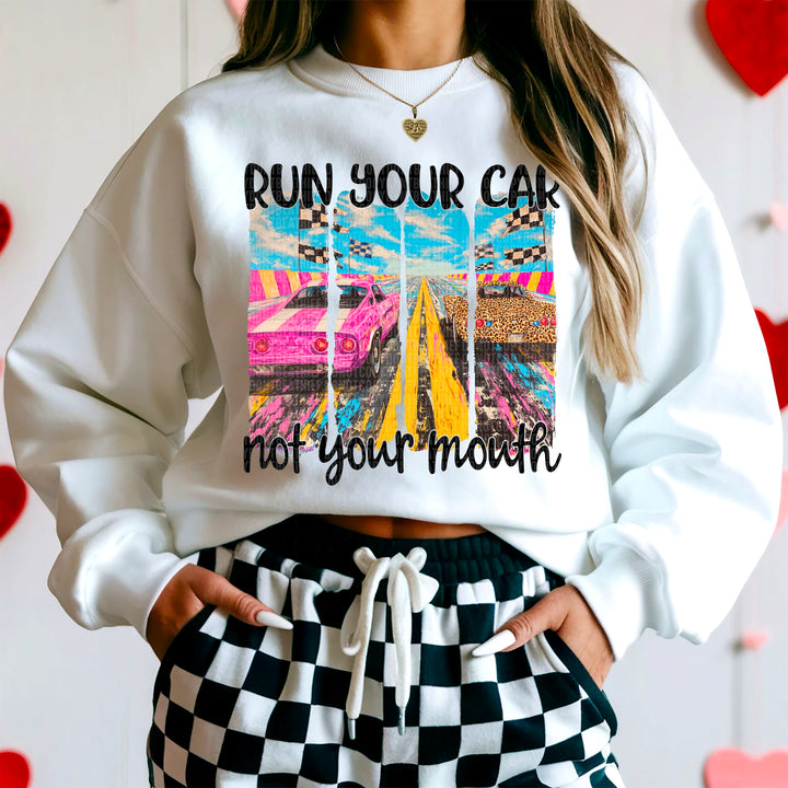 Run your Car not your Mouth