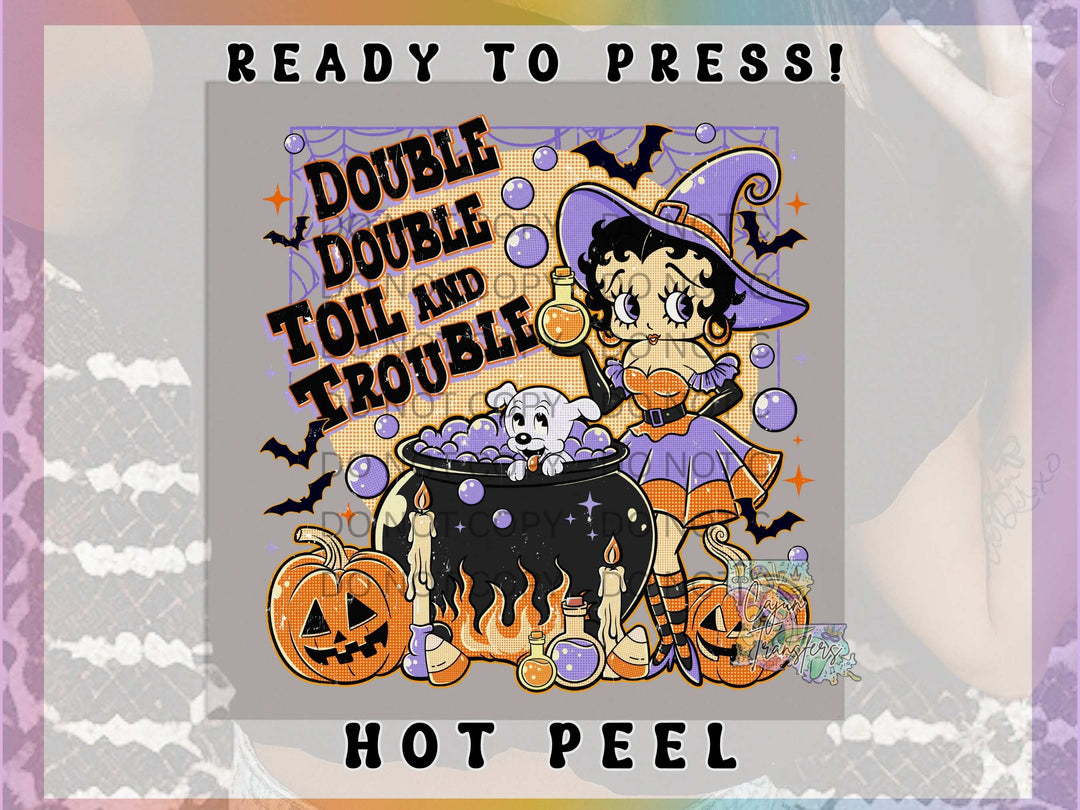 Double Double Toil and Trouble