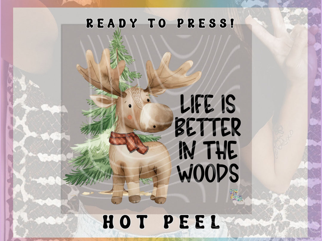 Life Is Better In The Woods