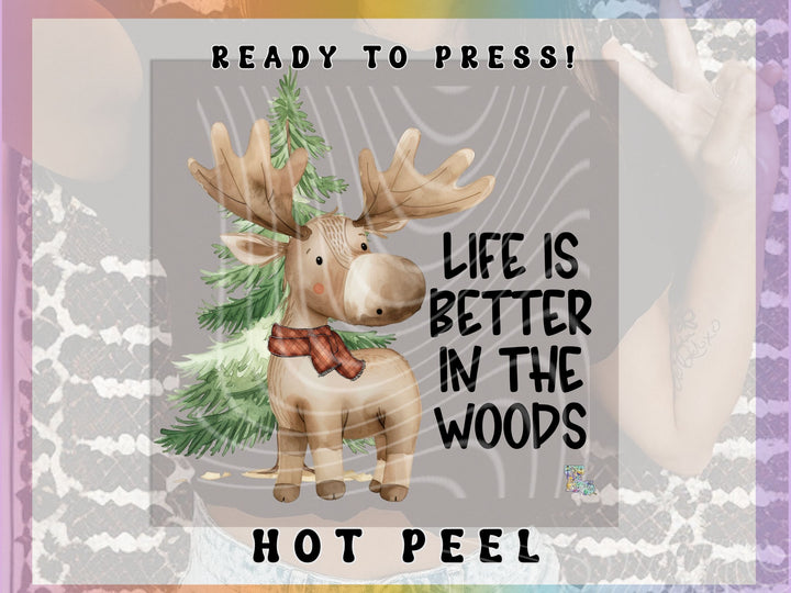Life Is Better In The Woods
