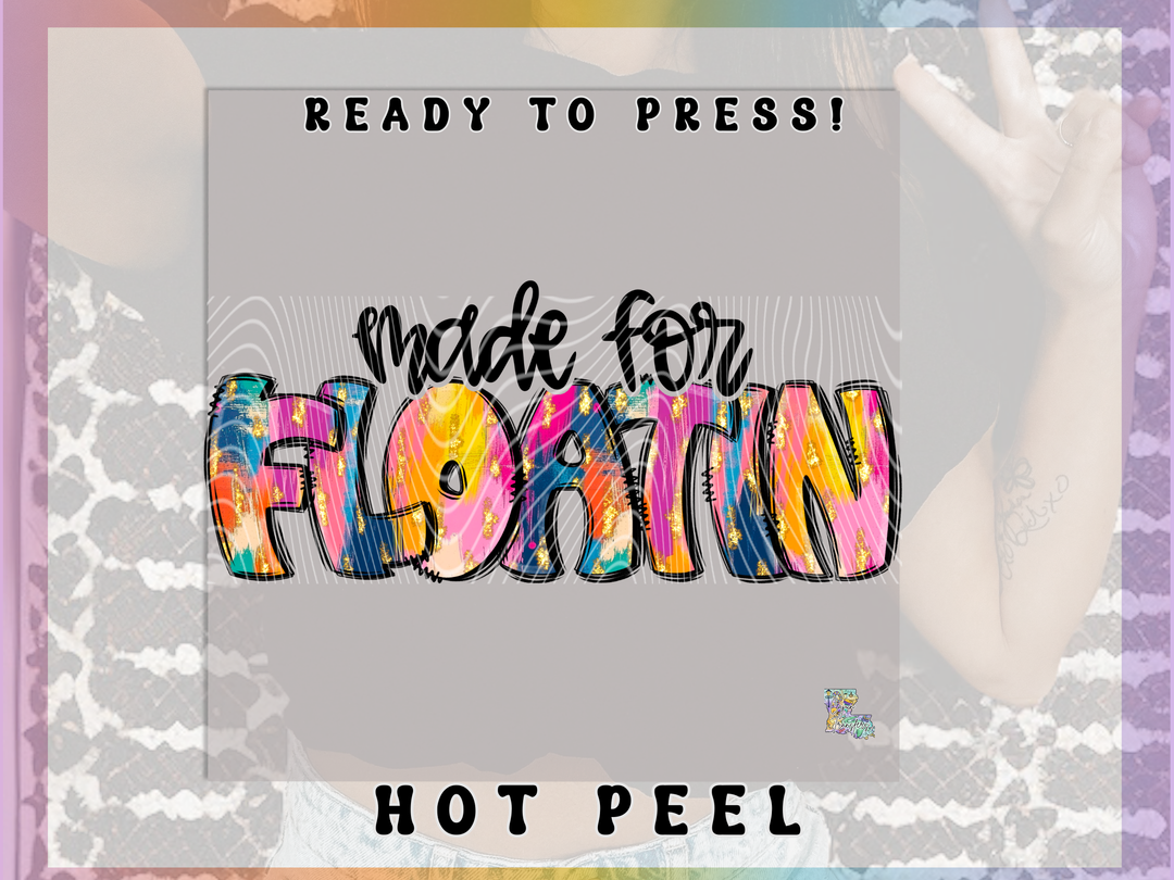 Made for Floatin