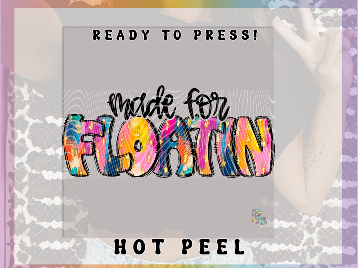 Made for Floatin