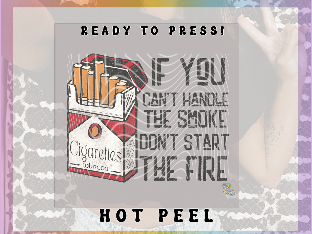If you Can't Handle the Smoke