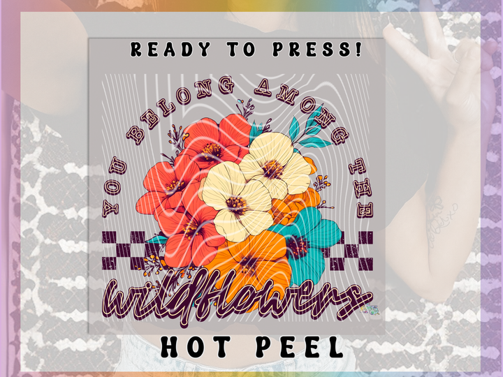 You Belong Among the Wildflowers