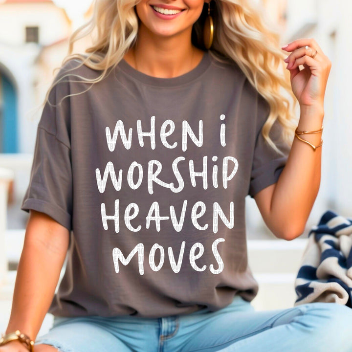 When I Worship Heaven Moves
